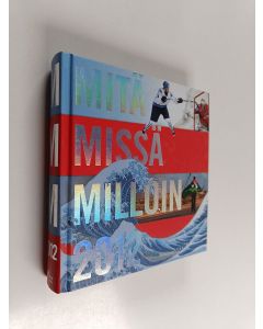 käytetty kirja Mitä missä milloin 2012 : kansalaisen vuosikirja