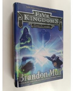 Kirjailijan Brandon Mull käytetty kirja Five kingdoms book 5 : time Jumpers