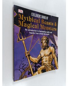 Kirjailijan Sonia Whillock-Moore käytetty kirja Childrens book of mythical beasts and magical monsters