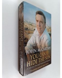 Kirjailijan John McCarthy käytetty kirja You can't hide the sun : a journey through Israel and Palestine