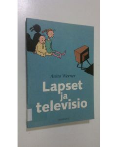 Kirjailijan Anita Werner käytetty kirja Lapset ja televisio
