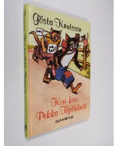 Kirjailijan Gösta Knutsson käytetty kirja Kiri kiri Pekka Töpöhäntä