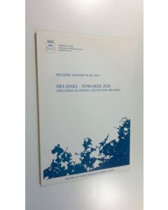 käytetty kirja Helsinki - towards 2020 : strategic planning advice for Helsinki