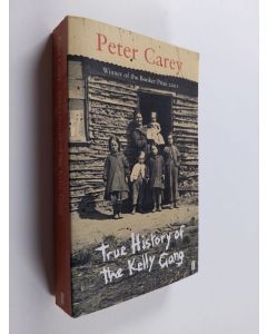 Kirjailijan Peter Carey käytetty kirja True history of the Kelly gang