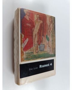 Kirjailijan Eino Leino käytetty kirja Runot 4 : 1908-1915 - Shakkipeli - Tähtitarha - Tienraivaajat - Painuva päivä - Elämän koreus - Kalevala näyttämöllä - Maailman kannel
