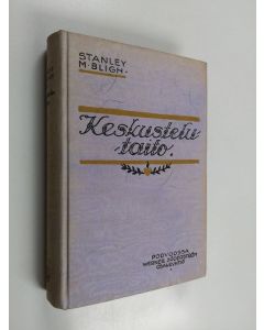 Kirjailijan Stanley M. Bligh käytetty kirja Keskustelutaito