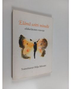 käytetty kirja Elämä soitti minulle : eläkeläisten runoja