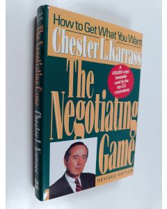 Kirjailijan Chester Louis Karrass käytetty kirja The negotiating game : how to get what you want