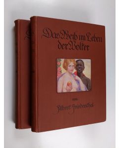 Kirjailijan Albert Friedenthal käytetty kirja Das weib im leben der völker : 1-2 Bände