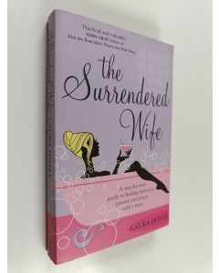 Kirjailijan Laura Doyle käytetty kirja The Surrendered Wife : A Practical Guide To Finding Intimacy, Passion and Peace