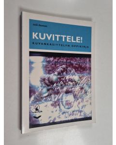 Kirjailijan Soili Pesonen käytetty kirja Kuvittele! Kuvankäsittelyn oppikirja