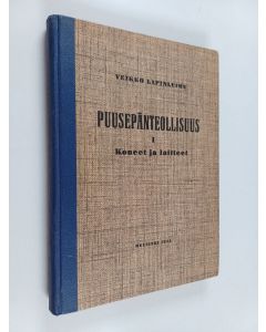 Kirjailijan Veikko Lapinleimu käytetty kirja Puusepänteollisuus 1 : Koneet ja laitteet
