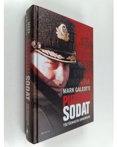 Kirjailijan Mark Galeotti käytetty kirja Putinin sodat