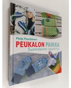 Kirjailijan Maija Paavilainen käytetty kirja Peukalon paikka : suomalainen lapaskirja