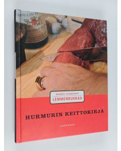 Kirjailijan Vesa Toivanen käytetty kirja Hurmurin keittokirja : miehet kokkaavat lemmenruokaa