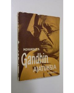Kirjailijan Mohandas Gandhi käytetty kirja Mohandas K Gandhin ajatuksia