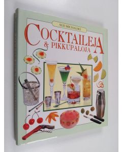 Kirjailijan Sue Michalski käytetty kirja Cocktaileja & pikkupaloja