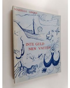 Kirjailijan Mariella Linden käytetty kirja Inte guld men vatten