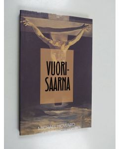 Kirjailijan Michael Howard käytetty kirja Vuorisaarna