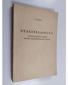 Kirjailijan Vindex käytetty kirja Stalinilaisuus : neuvostopolitiikka toisen maailmansodan aikana