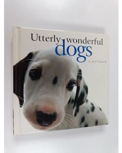 Kirjailijan Helen Exley käytetty kirja Utterly Wonderful Dogs
