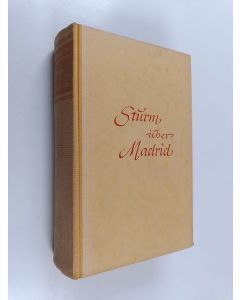 Kirjailijan Graf Agustin de Foxa käytetty kirja Sturm über Madrid - Roman aus der Spanischen Revolution