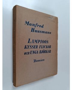 Kirjailijan Manfred Hausmann käytetty kirja Lampioon kysser flickor och unga björkar