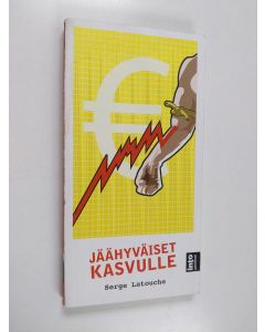 Kirjailijan Serge Latouche käytetty kirja Jäähyväiset kasvulle