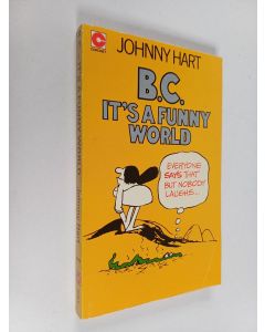Kirjailijan Johnny Hart käytetty kirja B.C. : It's a Funny World