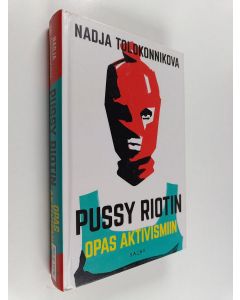 Kirjailijan Nadya Tolokonnikova käytetty kirja Pussy Riotin opas aktivismiin