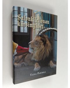 Kirjailijan Taina Parikka käytetty kirja Salonkileijonan kärsimykset