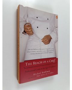 Kirjailijan Michael Ruhlman käytetty kirja The Reach of a Chef : Professional Cooks in the Age of Celebrity