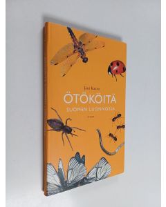 Kirjailijan Jani Kaaro käytetty kirja Ötököitä Suomen luonnossa