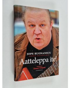 Tekijän Tommi Virtanen  käytetty kirja Aatteleppa ite! Jope Ruonansuu - Suomen hauskin mies