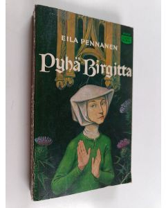 Kirjailijan Eila Pennanen käytetty kirja Pyhä Birgitta