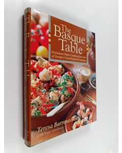 Kirjailijan Mary Goodbody & Teresa Barrenechea käytetty kirja The Basque Table - Passionate Home Cooking from One of Europe's Great Regional Cuisines