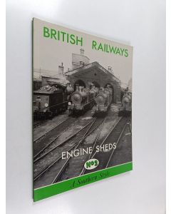 Kirjailijan Chris Hawkins & George Reeve käytetty kirja British Railways Engine Sheds : A Southern Style