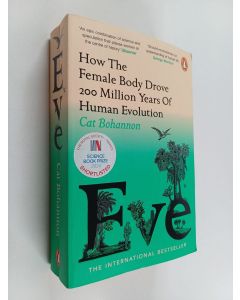 Kirjailijan Cat Bohannon käytetty kirja Eve - How the Female Body Drove 200 Million Years of Human Evolution