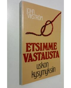 Kirjailijan John Vikström käytetty kirja Etsimme vastausta uskon kysymyksiin