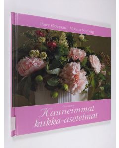Kirjailijan Peter Ödegaard käytetty kirja Kauneimmat kukka-asetelmat