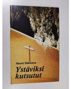 Kirjailijan Martti Häkkinen käytetty teos Ystäviksi kutsutut