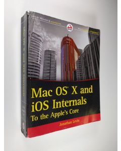 Kirjailijan Jonathan Levin käytetty kirja Mac OS X and IOS Internals - To the Apple's Core