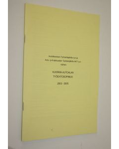 käytetty teos Autoliikenteen Työnantajaliitto ry:n ja Auto- ja Kuljetusalan Työntekijäliitto AKT ry:n välinen kuorma-autoalan työehtosopimus 2003-2005