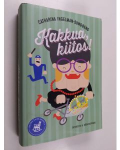 Kirjailijan Catharina Ingelman-Sundberg käytetty kirja Kakkua, kiitos!