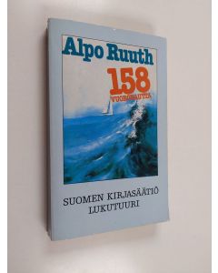 Kirjailijan Alpo Ruuth käytetty kirja 158 vuorokautta : kertomus matkasta Bernt Hartwallin päiväkirjan mukaan