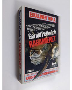 Kirjailijan Gerald Petievich käytetty kirja Rahamiehet : Kauppahintana kuolema ; Yksi laukaus riittää