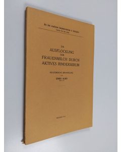 Kirjailijan Ensio Alho käytetty kirja Die Ausflockung der Frauenmilch durch aktives rinderserum