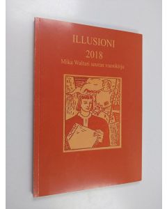 käytetty kirja Illusioni 2018 : Mika Waltari -seuran vuosikirja