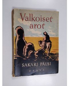 Kirjailijan Sakari Pälsi käytetty kirja Valkoiset arot : muistoja Mongolian matkalta
