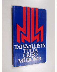 Kirjailijan Urho Muroma käytetty kirja Taivaallista tulta
